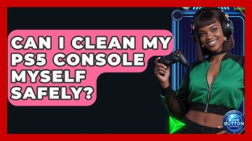 Can I Clean My PS5 Console Myself Safely? - Blue Button Gaming