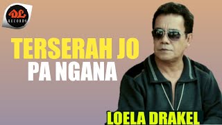 Loela Drakel - Terserah Jo Pa Ngana [   ] Lagu Manado