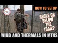 How to setup based on wind and thermals  deer hunting mountain bucks