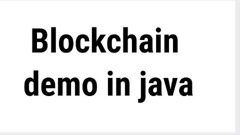 Blockchain demo in java with code - part 1