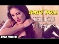 Ragini MMS 2: Baby Doll Video Song (Telugu Version) Feat. Sunny Leone | Khushbu Jain