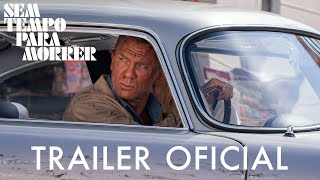 007 – Sem Tempo Para Morrer - Trailer Oficial (Universal Pictures) HD