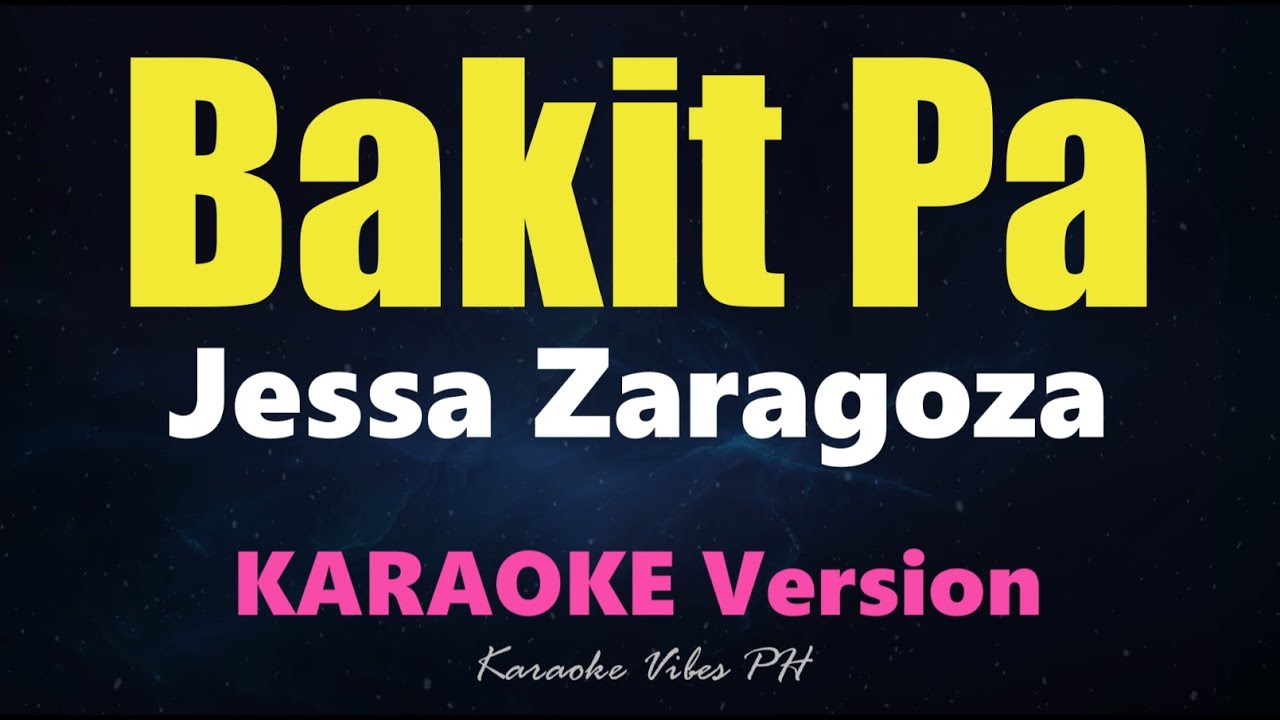 BAKIT PA - Jessa Zaragoza (Karaoke Version)
