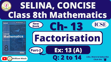 Chapter 13 Factorisation | Class 8th ICSE || Selina Concise Math || Ex: 13 (A) Ques: 2 to 14