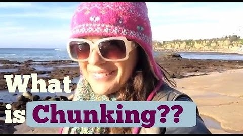 What is Chunking?