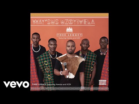 Thee Legacy - Way'sus Uzoyimela ft. Kwesta, KiD X