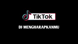DJ MENGHARAPKANMU
