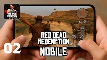 Red Dead Redemption Mobile - Walkthrough Gameplay Part 2 (iOS, Android)