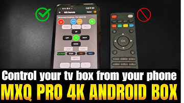 How to use your Cellphone as a remote control for MXQ 4K TV Box