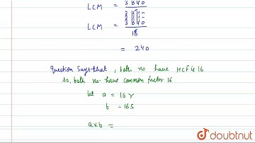 Find two pairs of numbers such that each pair has 16 as the HCF and 3840 as their product. | 6 |...