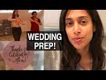 FINAL WEDDING PREPARATIONS | Only a few days to go!