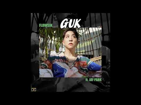 FlowSik (플로우식) - Guk (국) (feat. Jay Park)