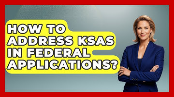 How To Address KSAs In Federal Applications? - Job Success Network