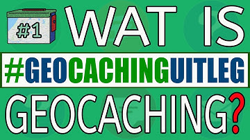 WAT IS GEOCACHING? #geocachinguitleg