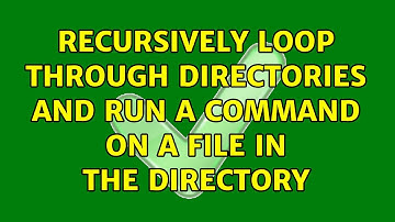 Recursively loop through directories and run a command on a file in the directory (3 Solutions!!)