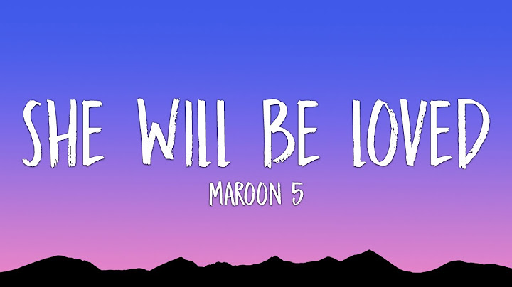 Maroon 5 - She Will Be Loved (Lyrics)