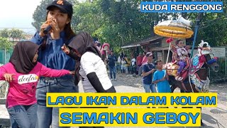 kuda renggong,lagu ikan dalam kolam semakin ngegeboy,dentri giri muda grup