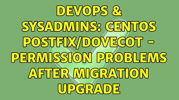 DevOps & SysAdmins: Centos Postfix/Dovecot - Permission problems after migration upgrade