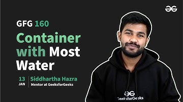 GfG 160 | Day- 60 | Container with Most Water | 160 Days Daily DSA Problem Solving | GeeksforGeeks
