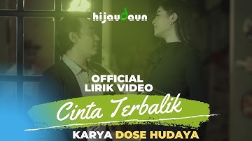 Hijau Daun - Cinta Terbalik (Official Lirik Video)