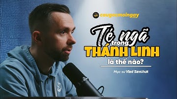 Ngã trong Thánh Linh: Có phải là điều Kinh Thánh dạy hay là sự lừa dối nguy hiểm? Ms. Vlad Savchuk