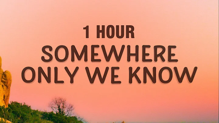 [1 HOUR] Keane - Somewhere Only We Know (Lyrics)