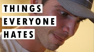 Things Everyone Hates