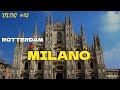 Vlog # 02- Travel Vlog: Two Countries In 1 Day - Rotterdam To Milan