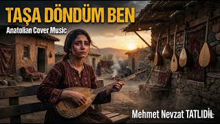 TAŞA DÖNDÜM BEN 
