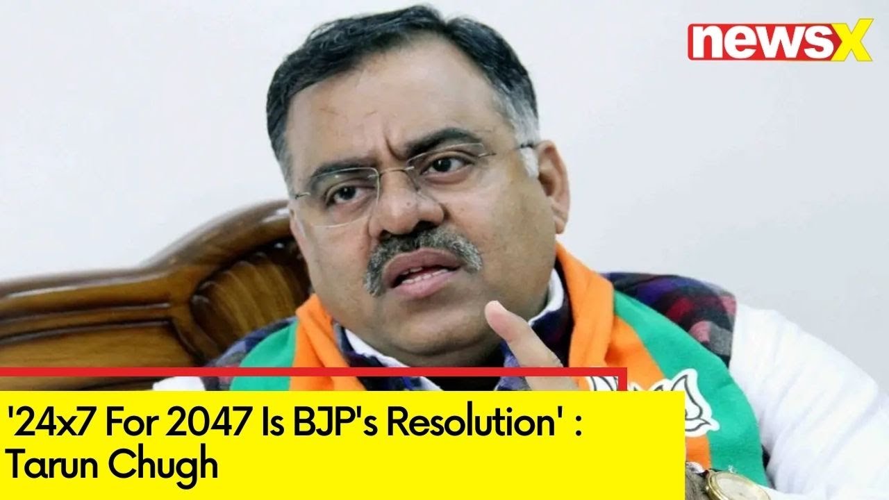 24x7-for-2047-is-bjp-s-resolution-bjp-gen-secy-tarun-chugh-on