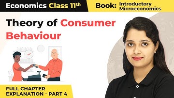 Class 11 Economics Chapter 2 | Theory of Consumer Behaviour Full Chapter Explanation (Part 4)