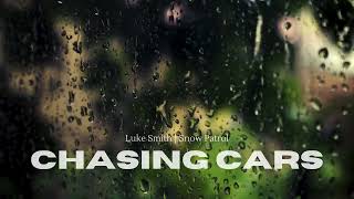 Chasing Cars - Snow Patrol (Luke Smith)