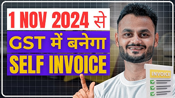 Analysis of Self-Invoicing Time Limit in RCM (Effective from 1st November 2024)