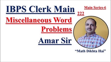 Miscellaneous Word Problems-222: IBPS Clerk Main Bank PO #Amar Sir