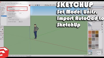 SketchUp - Set Units Import AutoCad Plan to SketchUp