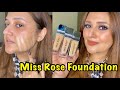 MISS ROSE SILK FOUNDATION REVIEW