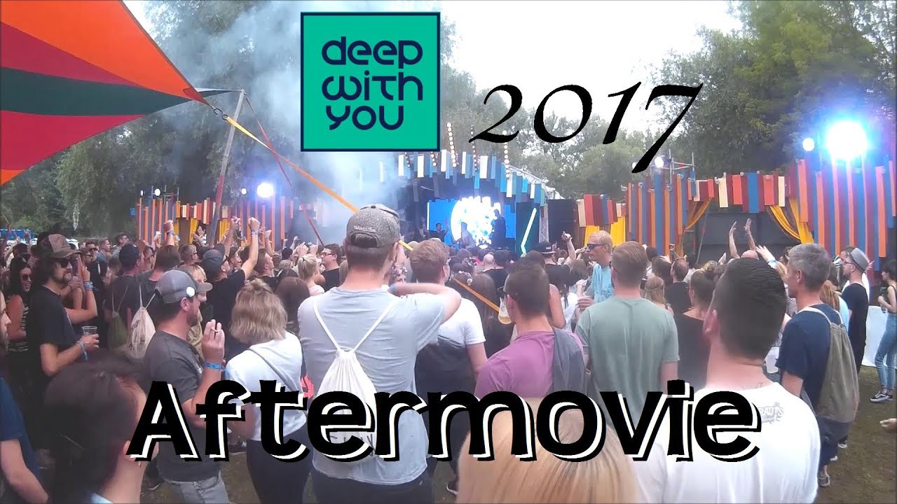 DEEP WITH YOU FESTIVAL 2017 - Aftermovie