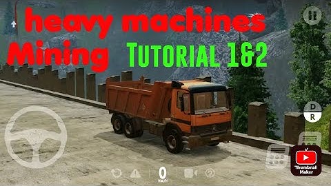 heavy machines Mining / Tutorial 1 and 2