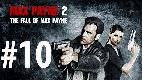 Max Payne 2 - Playthrough Part 10 - The Things that I Want [No commentary] [HD PC]