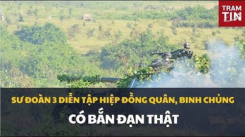Sư đoàn 3 diễn tập hiệp đồng quân, binh chủng có bắn đạn thật