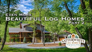 EVEN MORE Beautiful Log Homes, Part 2