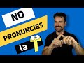 ❌NO PRONUNCIES la T en estas PALABRAS en INGLÉS (suena como un nativo)