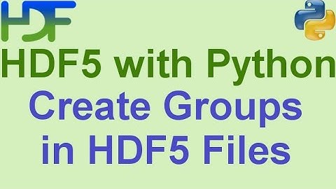 5/10- HDF5 with Python: How to Create Groups and Subgroups in HDF5 Files