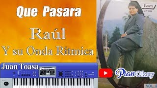 Video thumbnail of "Que Pasara - Raul y su onda Rítmica - Tutorial Piano - Juan Toasa"