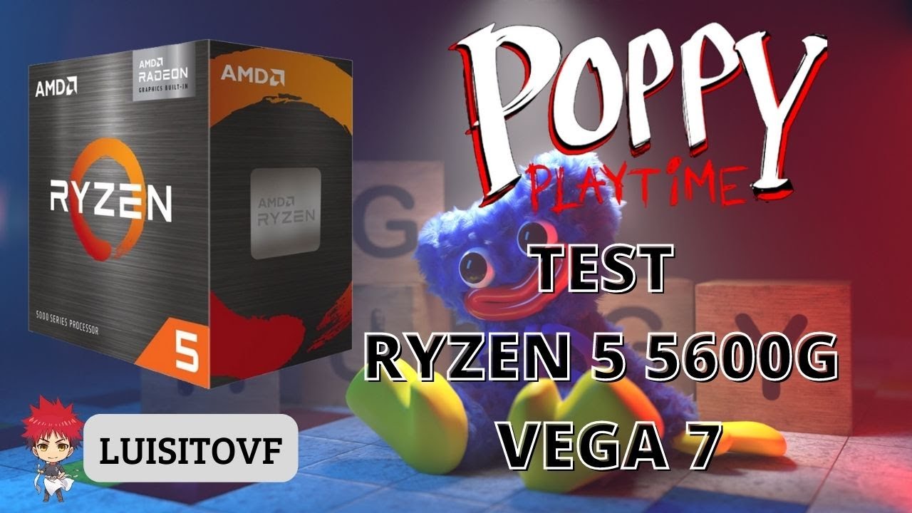 POPPY PLAYTIME / RYZEN 5 5600G / VEGA 7 / TESTING IN 1080P