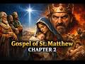 Gospel of St. Matthew Chapter 2 | The Magi, Herod’s Rage &amp; Flight into Egypt | Douay-Rheims Bible