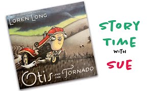 Story Time with Sue - Otis and the Tornado by Loren Long