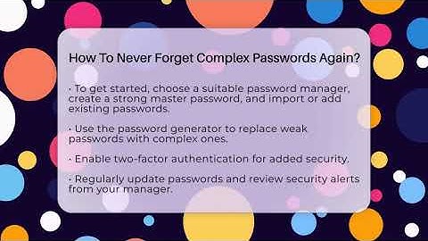 How To Never Forget Complex Passwords Again? - Virtual Communication Hub