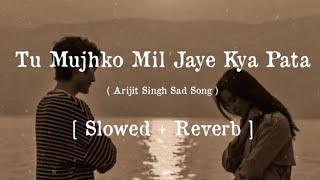    #angst#TUM #MUJHKO MIL JAAYE KYA PATA ❤️‍🩹❤️‍🩹🥹