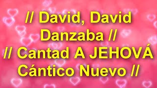 Video thumbnail of "│David, David Danzaba, Cantad A JEHOVÁ Cántico Nuevo│- Alabanzas de Adoraciones (Letra - Lyrics)"